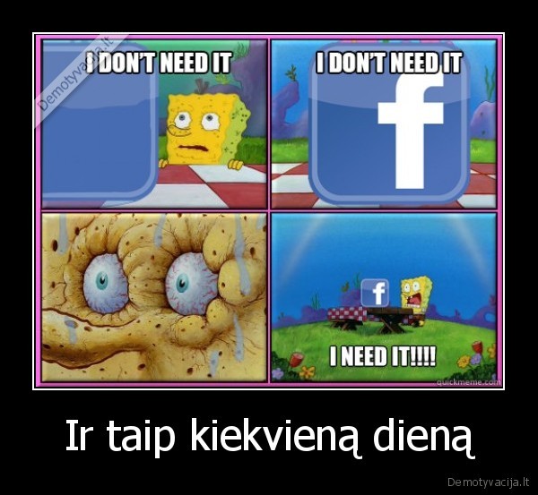 Ir taip kiekvieną dieną - 