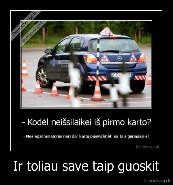 Ir toliau save taip guoskit - 