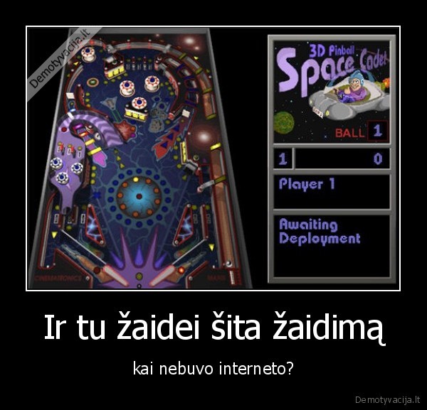 Ir tu žaidei šita žaidimą - kai nebuvo interneto?