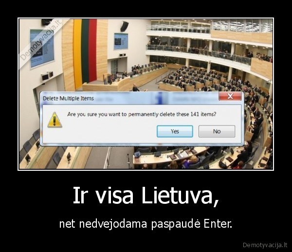 Ir visa Lietuva, - net nedvejodama paspaudė Enter.