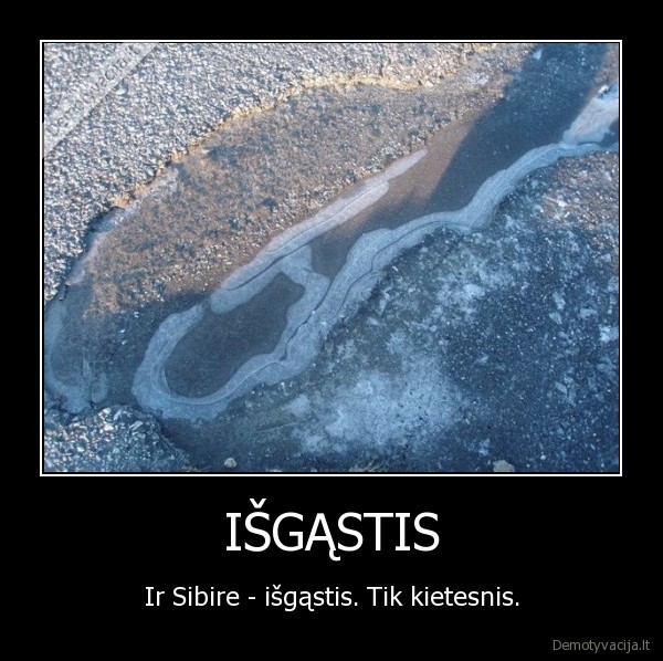 IŠGĄSTIS - Ir Sibire - išgąstis. Tik kietesnis.