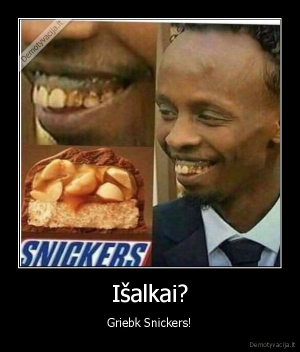 Išalkai? - Griebk Snickers!