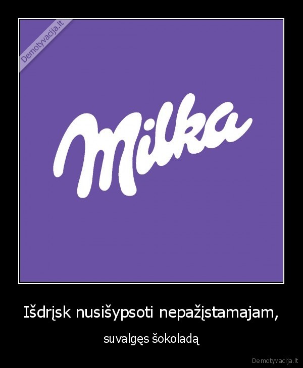 Išdrįsk nusišypsoti nepažįstamajam, - suvalgęs šokoladą