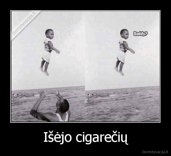 Išėjo cigarečių - 