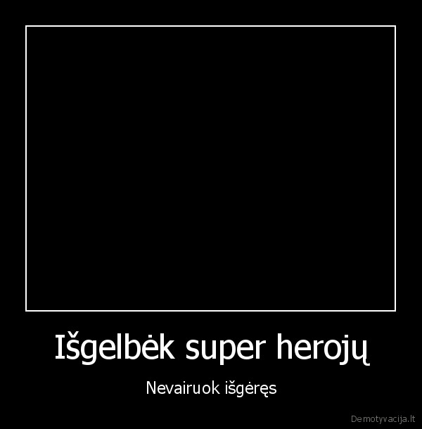 Išgelbėk super herojų - Nevairuok išgėręs