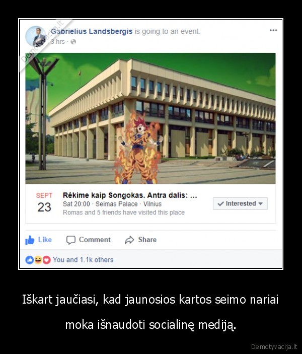 Iškart jaučiasi, kad jaunosios kartos seimo nariai - moka išnaudoti socialinę mediją.