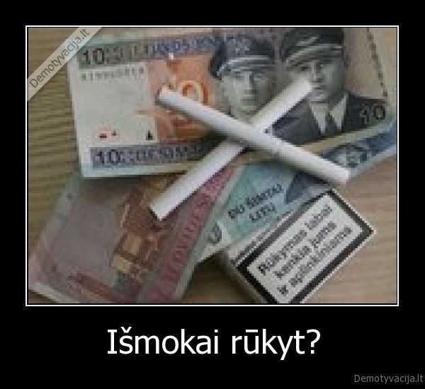 Išmokai rūkyt? - 