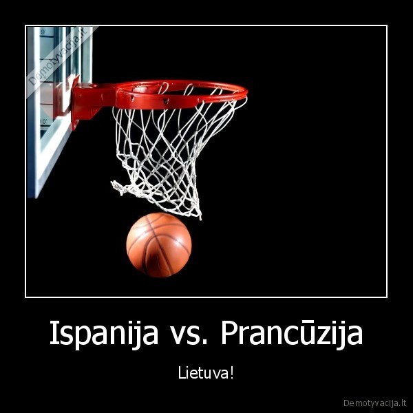 Ispanija vs. Prancūzija - Lietuva!