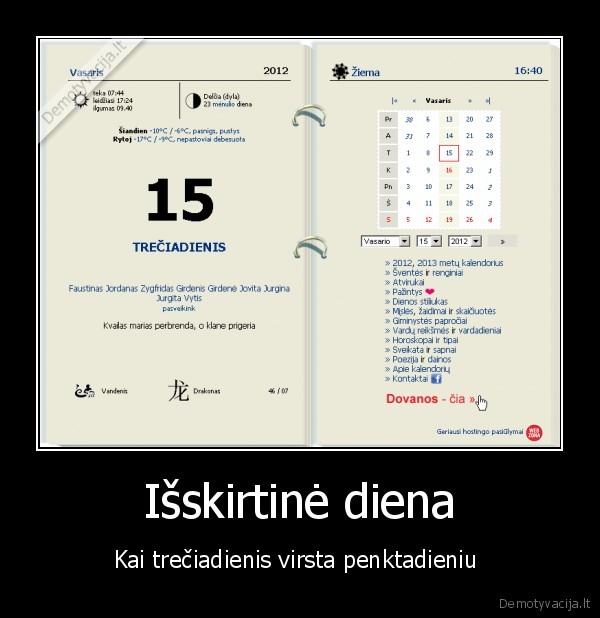 Išskirtinė diena - Kai trečiadienis virsta penktadieniu 