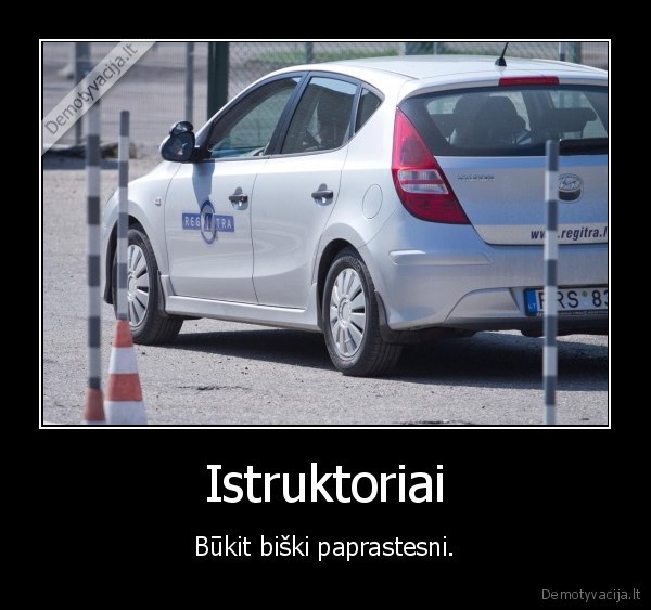 Istruktoriai - Būkit biški paprastesni.