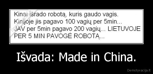 Išvada: Made in China. - 