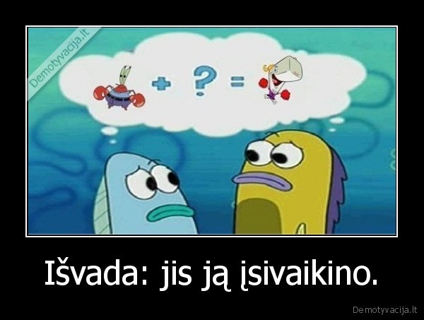 Išvada: jis ją įsivaikino. - 