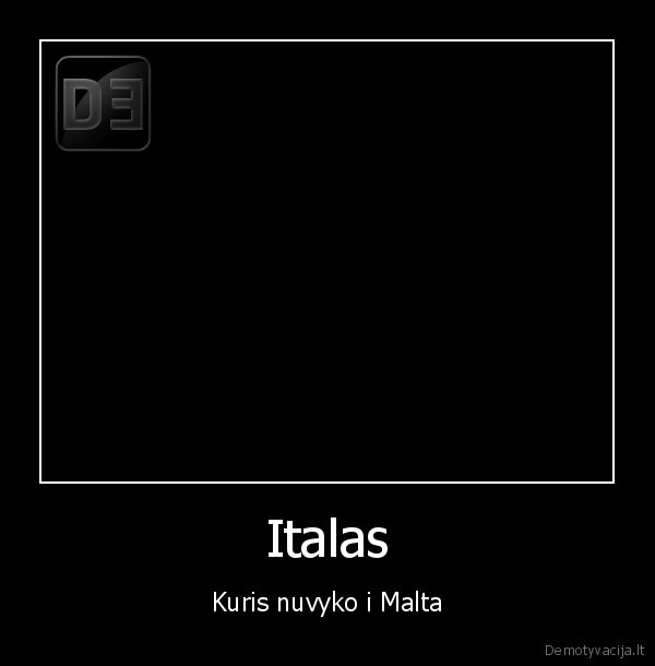 Italas - Kuris nuvyko i Malta