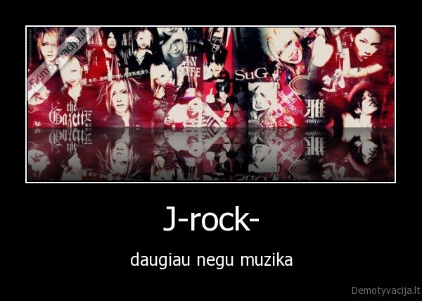 J-rock- - daugiau negu muzika