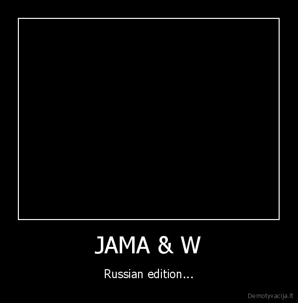 JAMA & W - Russian edition...