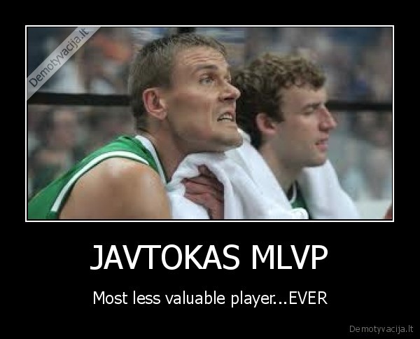 JAVTOKAS MLVP - Most less valuable player...EVER