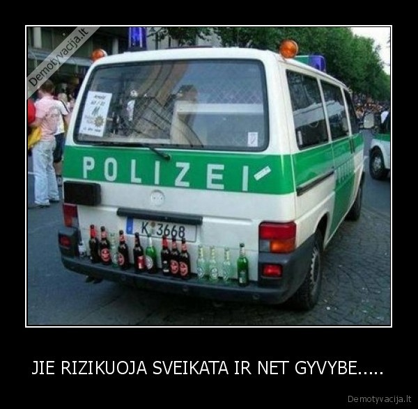 JIE RIZIKUOJA SVEIKATA IR NET GYVYBE..... - 