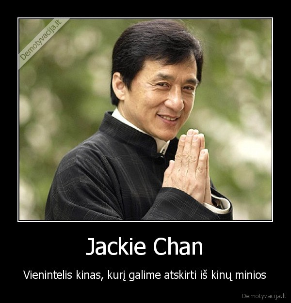 Jackie Chan - Vienintelis kinas, kurį galime atskirti iš kinų minios