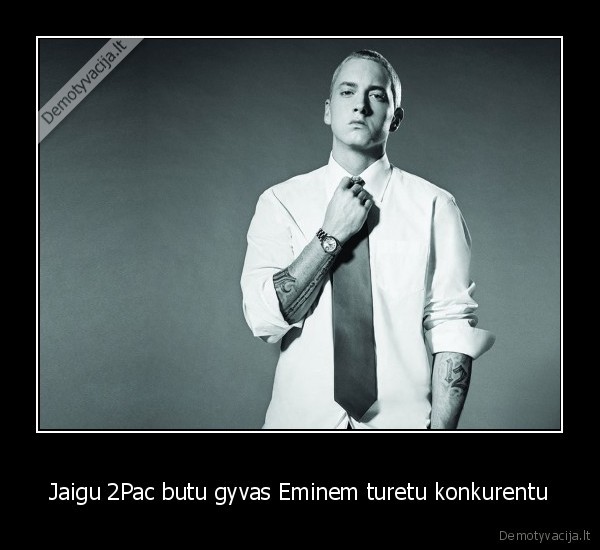 Jaigu 2Pac butu gyvas Eminem turetu konkurentu - 