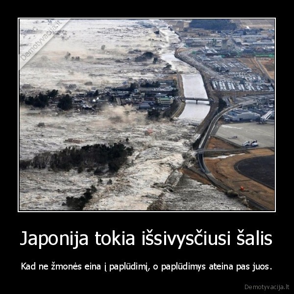 Japonija tokia išsivysčiusi šalis - Kad ne žmonės eina į paplūdimį, o paplūdimys ateina pas juos.