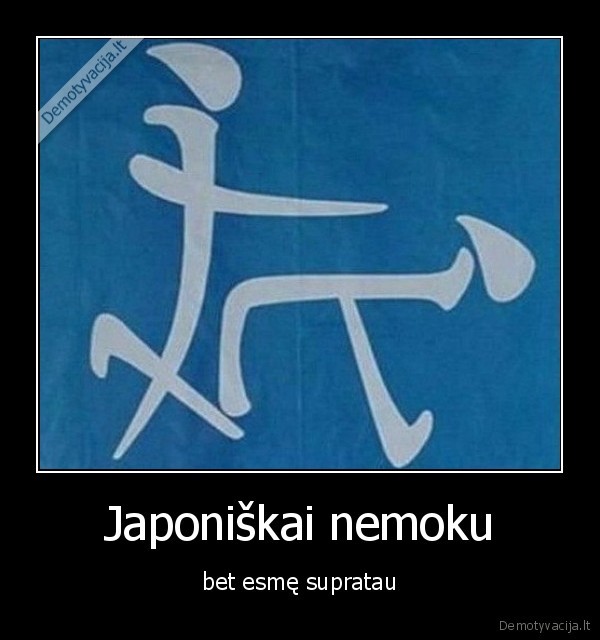 Japoniškai nemoku - bet esmę supratau