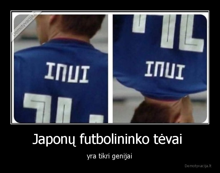 Japonų futbolininko tėvai  - yra tikri genijai