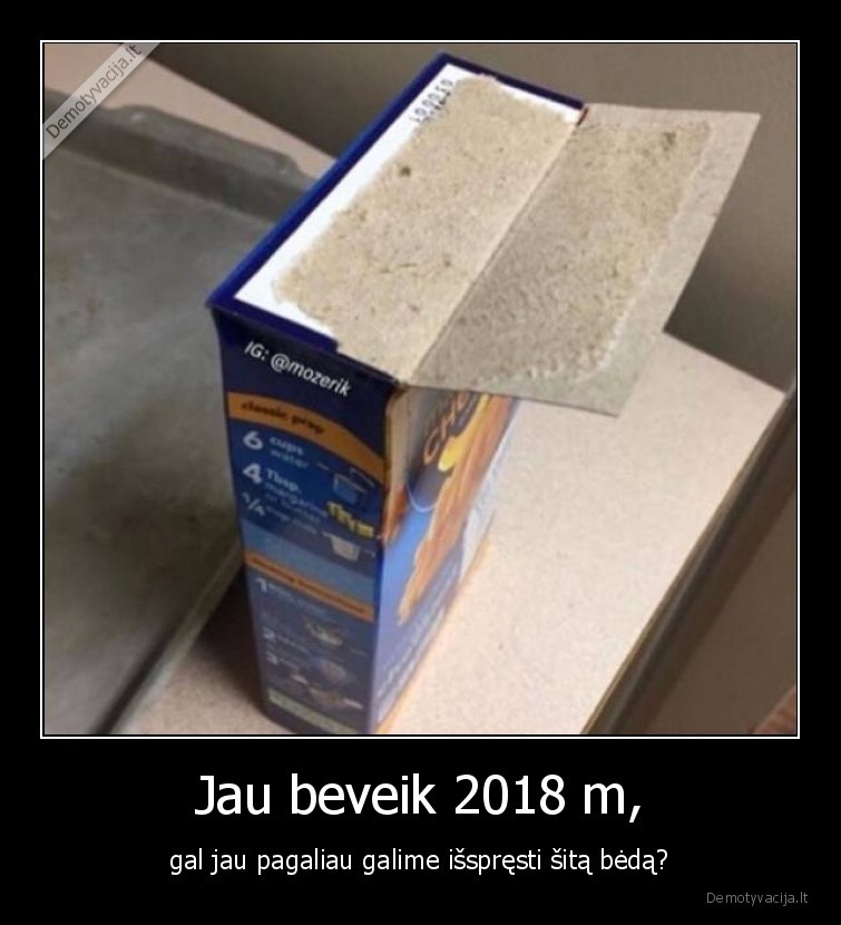 Jau beveik 2018 m, - gal jau pagaliau galime išspręsti šitą bėdą?