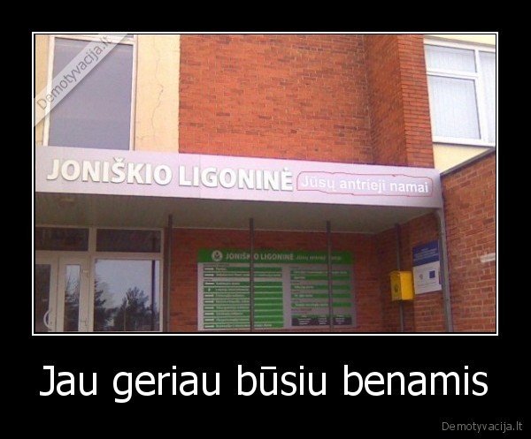 Jau geriau būsiu benamis - 