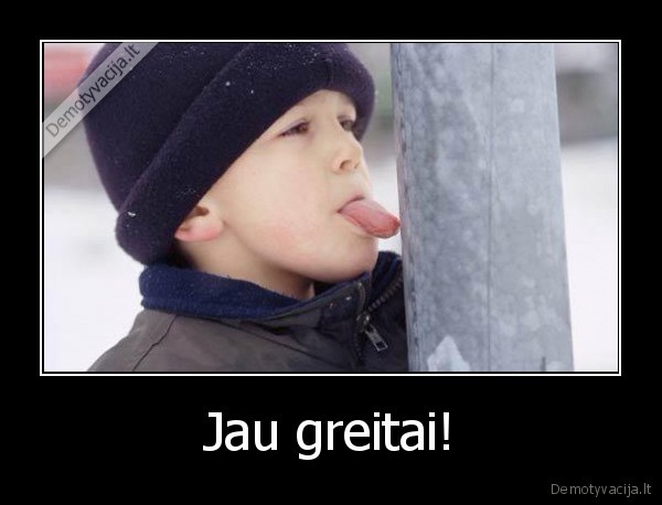 Jau greitai! - 