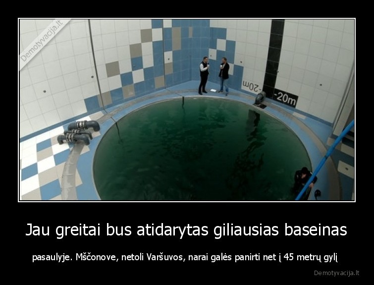 Jau greitai bus atidarytas giliausias baseinas - pasaulyje. Mščonove, netoli Varšuvos, narai galės panirti net į 45 metrų gylį 