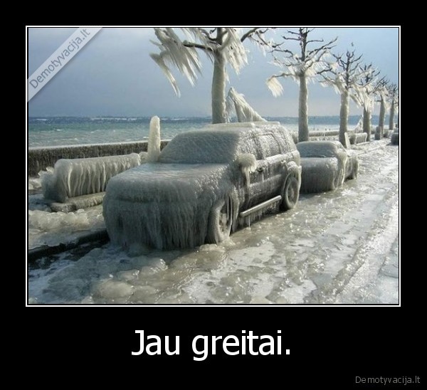 Jau greitai. - 