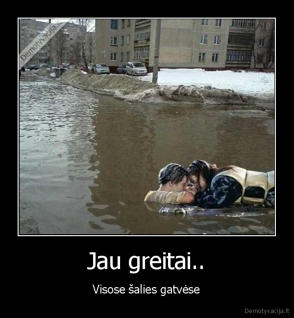 Jau greitai.. - Visose šalies gatvėse