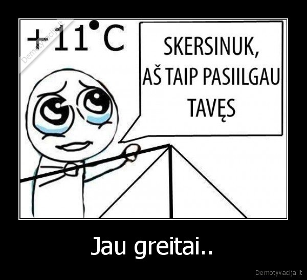 Jau greitai.. - 