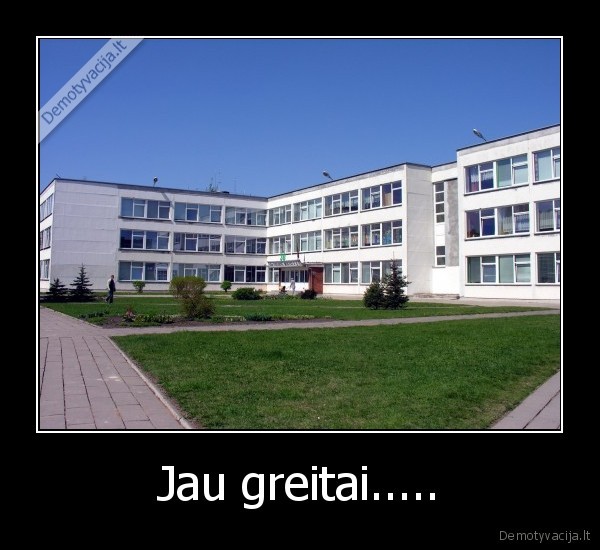 Jau greitai..... - 