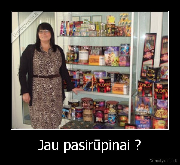 Jau pasirūpinai ? - 