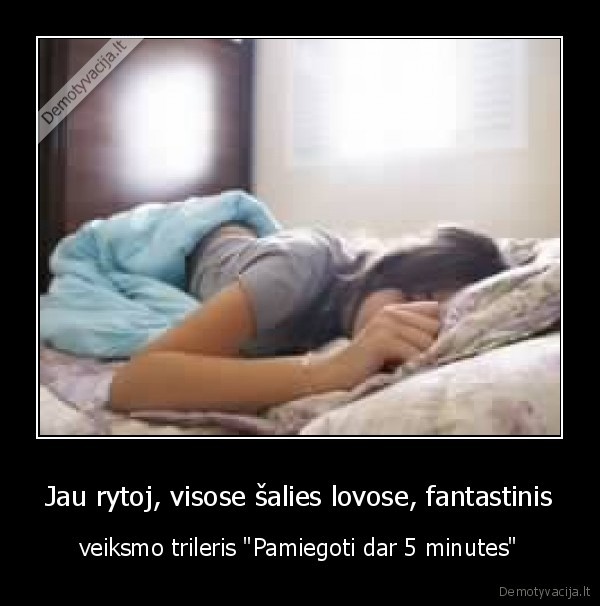 Jau rytoj, visose šalies lovose, fantastinis - veiksmo trileris "Pamiegoti dar 5 minutes"