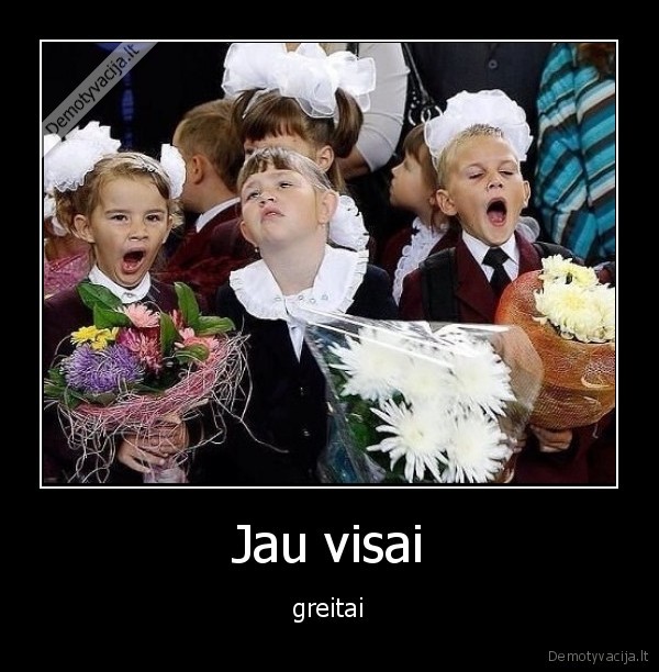 Jau visai - greitai