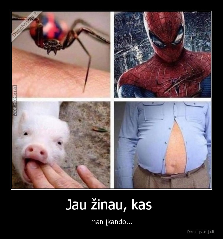 Jau žinau, kas  - man įkando...