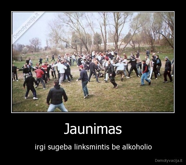 Jaunimas - irgi sugeba linksmintis be alkoholio