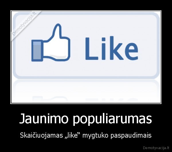 Jaunimo populiarumas - Skaičiuojamas „like“ mygtuko paspaudimais