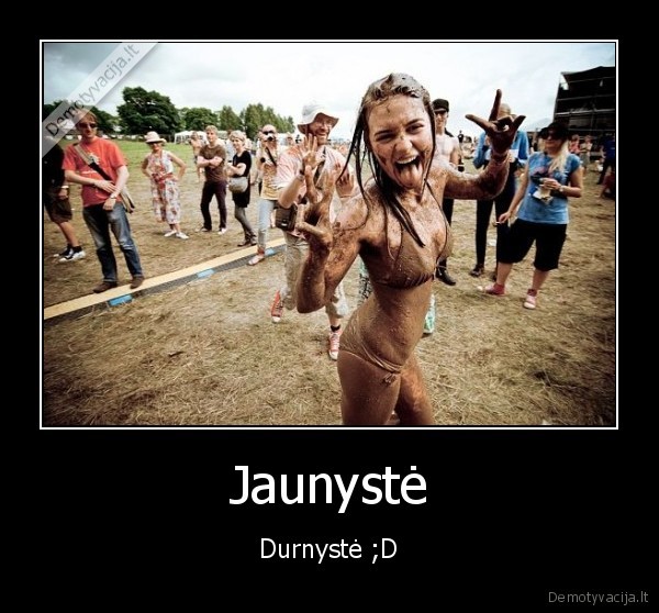 Jaunystė - Durnystė ;D