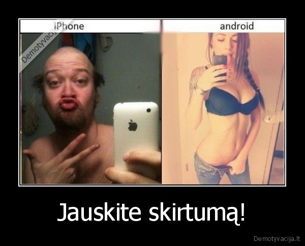 Jauskite skirtumą! - 