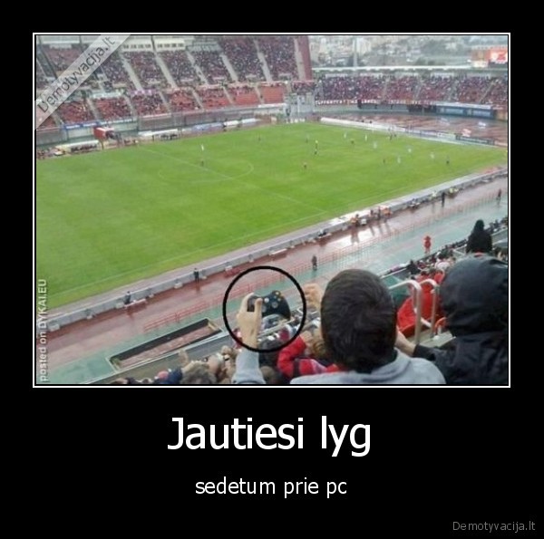 Jautiesi lyg - sedetum prie pc