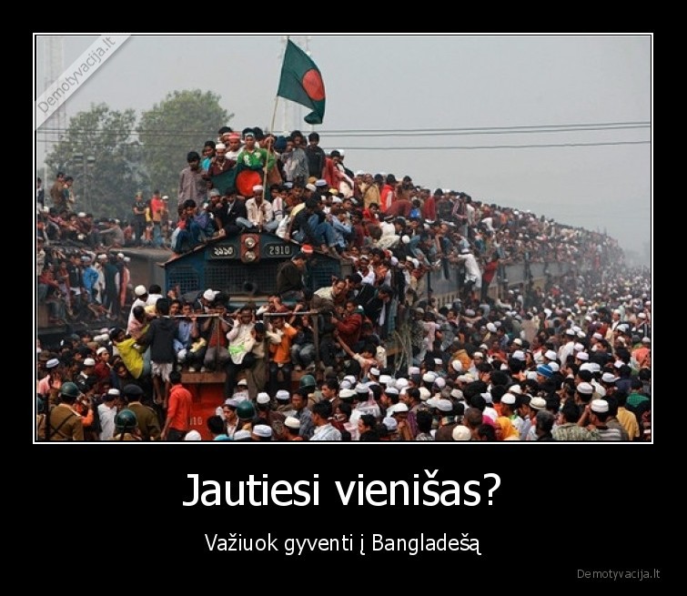 Jautiesi vienišas? - Važiuok gyventi į Bangladešą