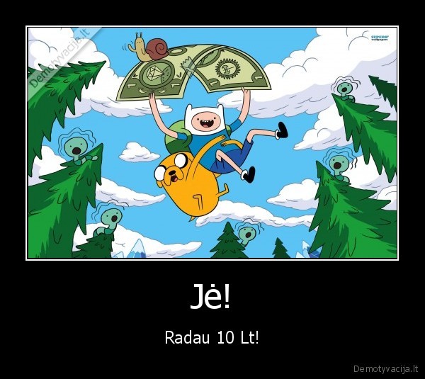 Jė! - Radau 10 Lt!