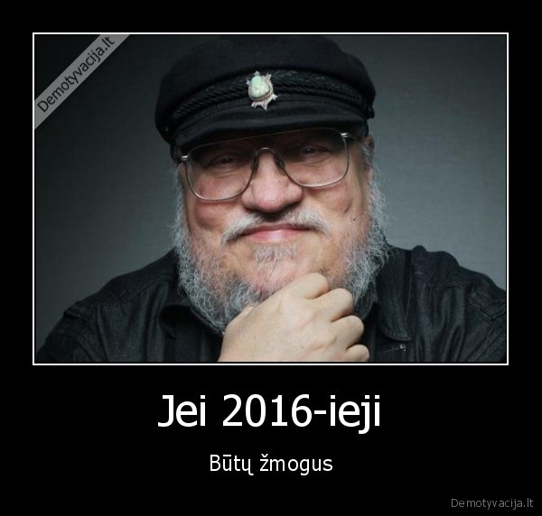 Jei 2016-ieji - Būtų žmogus