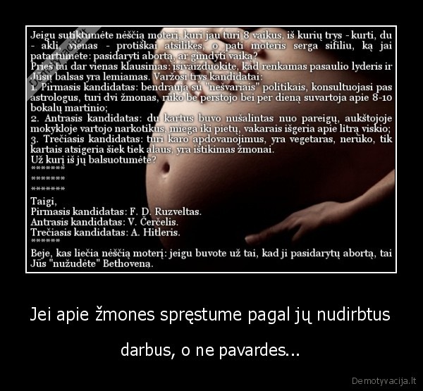 Jei apie žmones spręstume pagal jų nudirbtus - darbus, o ne pavardes...