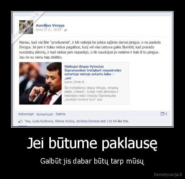 Jei būtume paklausę - Galbūt jis dabar būtų tarp mūsų