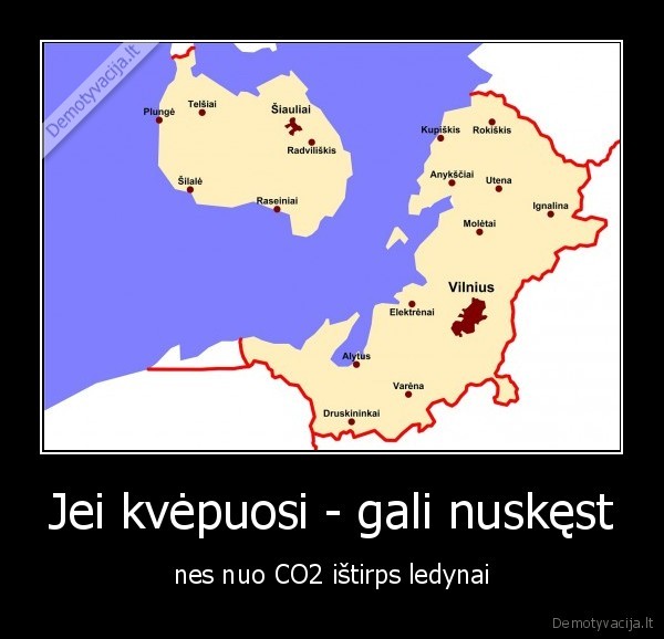 Jei kvėpuosi - gali nuskęst - nes nuo CO2 ištirps ledynai