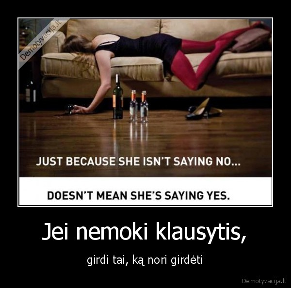 Jei nemoki klausytis, - girdi tai, ką nori girdėti